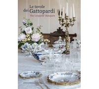 Le tavole dei Gattopardi-The Leopards' Banquets. Catalogo della mostra (Arezzo, 24 luglio-23 settembre 2023). Ediz. bilingue