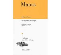 Le tecniche del corpo. Testo francese a fronte