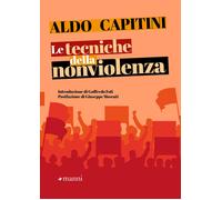 Le tecniche della nonviolenza - Capitini Aldo