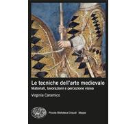 Libri Caramico Virginia - Le Tecniche Dell'arte Medievale. Materiali, Lavorazion