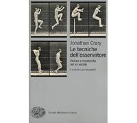 Le tecniche dell'osservatore. Visione e modernità nel XIX secolo