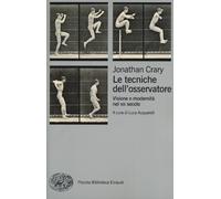 Le tecniche dell'osservatore. Visione e modernità nel XIX secolo [Paperback] Cra