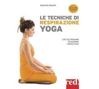 Le tecniche di respirazione yoga. L'arte del Pranayama per assorbire l'energia vitale. Nuova ediz. Con File audio per il download