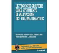 Le tecniche grafiche come strumento di valutazione del trauma infantile