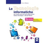 Le tecnologie informatiche. Per le Scuole superiori. Con e-book. Con espansione online