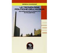 Le tecnologie politiche dell'acqua. Governance e conflitti in Palestina