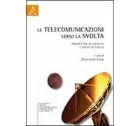 Le telecomunicazioni verso la svolta. Prospettive di crescita e rischi di stallo
