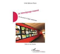 Le témoignage exposé: Du document à l'objet médiatique