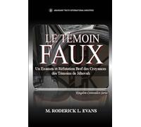 Le Témoin Faux: Un Examen des Doctrines des Témoins de Jéhovah