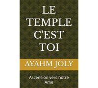 LE TEMPLE C'EST TOI: Ascension vers notre Ame