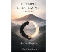 Le Temple de la Flamme - Tome III - Le Souffle Juste