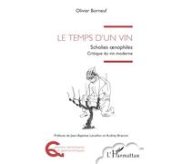 Le temps d’un vin: Scholies œnophiles - Critique du vin moderne: Scholies oenophiles - Critique du vin moderne