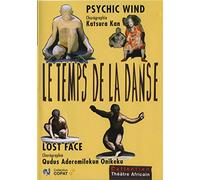 Le temps de la danse : psychic wind ; lost face