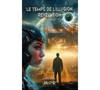 LE TEMPS DE L'ILLUSION I : REVELATION: Format poche