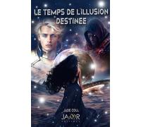LE TEMPS DE L'ILLUSION II : DESTINEE: Format poche