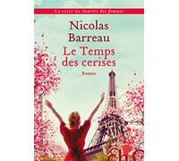 Le temps des cerises: roman - Barreau Nicolas