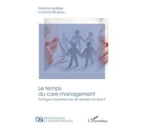 Le temps du care management: Partage d’expériences de leaders d’impact