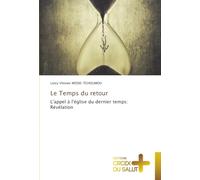Le Temps du retour: L'appel à l'église du dernier temps: Révélation