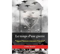 Le temps d'une guerre: Quand l'histoire rencontre l'occulte