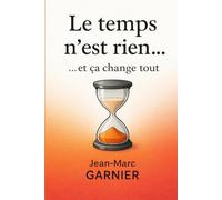 Le temps n'est rien ... et ça change tout