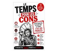 LE TEMPS POUR LES CONS: Votre problème ce n'est pas le temp, c'est vos priorités !: 4
