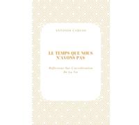 Le Temps Que Nous N'avons Pas: Réflexions Sur L'accélération De La Vie