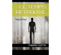 LE TEMPS RETROUVE: Nouvelles