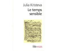 Le Temps Sensible. Proust Et L'Experience Litteraire: A41209
