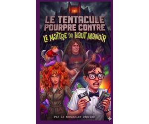 Le tentacule pourpre contre le maître du haut manoir