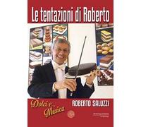 Le tentazioni di Roberto. Dolci e... Musica