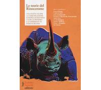 Le teorie del rinoceronte. Una nuova via per la comunicazione europea attraverso i guru, il pensiero e le esperienze di Pomilio Blumm