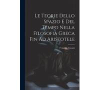 Le Teorie Dello Spazio E Del Tempo Nella Filosofia Greca Fin Ad Aristotele