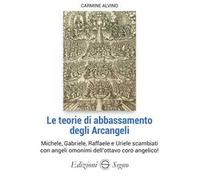 Le teorie di abbassamento degli Arcangeli Michele, Gabriele, Raffaele e Uriele cambiati con angeli omonimi dell'ottavo coro angelico!