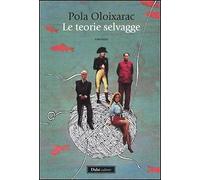 Le teorie selvagge - [Baldini Castoldi Dalai]