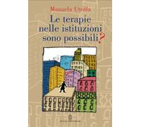 Le terapie nelle istituzioni sono possibili? - Utrilla Manuela