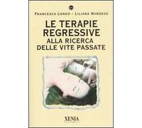 Le terapie regressive. Alla ricerca delle vite passate