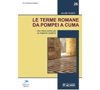 Le terme romane da Pompei a Cuma. Una storia antica per un impianto modern...