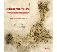 Le terre dei patriarchi. Diseppelire il passato ed operare per il futuro del parco agroalimentare di San Daniele