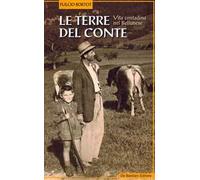 Libri Fulcio Bortot - Le Terre Del Conte. Vita Contadina Nel Bellunese