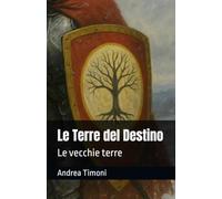 Le Terre del Destino: Le vecchie terre