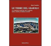 Le terre del Giarolo. La comunità montana Valli Ossona, Grue, Curone, Borbera e