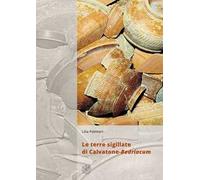 Le terre sigillate di Calvatone-Bedriacum