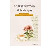 Le Terrible Two: la fin d'un mythe : Le guide Royal Education pour libérer les parents