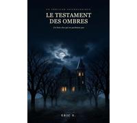Le Testament des Ombres: Un thriller psychologique en huis clos