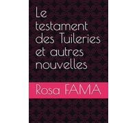 Le testament des Tuileries et autres nouvelles