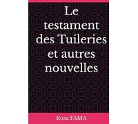 Le testament des Tuileries et autres nouvelles