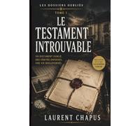 Le testament introuvable: Un document oublié. Des vérités enfouies. Une vie bouleversée.