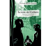 Le teste del Cerbero - Barrows Bennett Gertrude