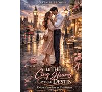 LE THÉ DE CINQ HEURES AVEC LE DESTIN: Entre passion et tradition