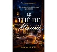 Le Thé de Minuit: Roman de Noël cocooning sur le deuil, la renaissance et les secondes chances: 2